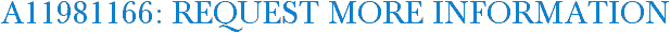A11981166: Request More Information