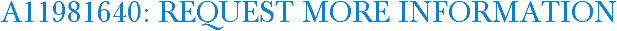 A11981640: Request More Information