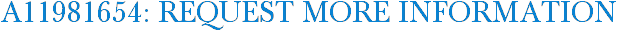 A11981654: Request More Information