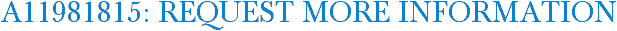 A11981815: Request More Information