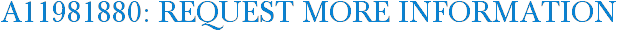 A11981880: Request More Information