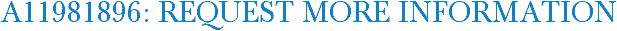 A11981896: Request More Information