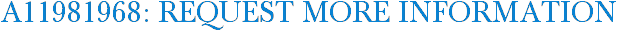 A11981968: Request More Information