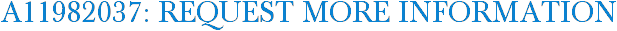 A11982037: Request More Information