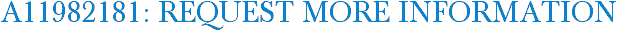 A11982181: Request More Information