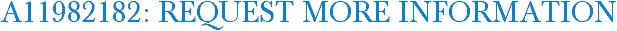 A11982182: Request More Information