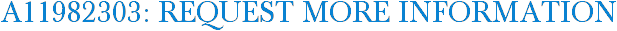 A11982303: Request More Information