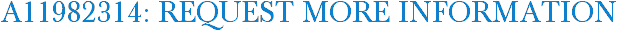 A11982314: Request More Information