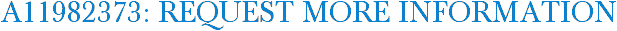 A11982373: Request More Information