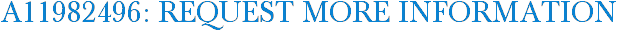 A11982496: Request More Information