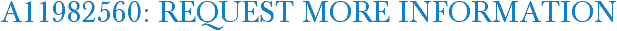 A11982560: Request More Information