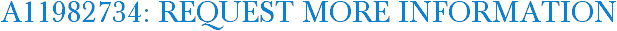 A11982734: Request More Information