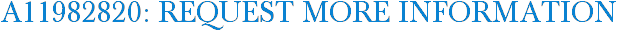 A11982820: Request More Information