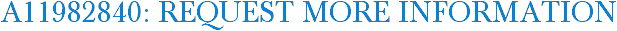 A11982840: Request More Information