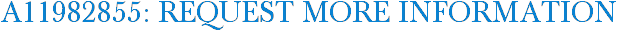 A11982855: Request More Information