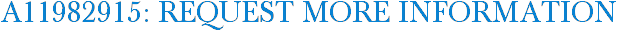 A11982915: Request More Information