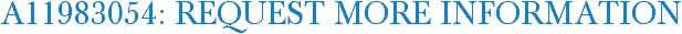 A11983054: Request More Information