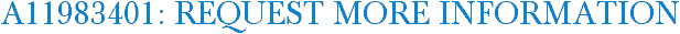 A11983401: Request More Information