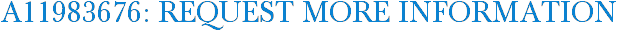 A11983676: Request More Information