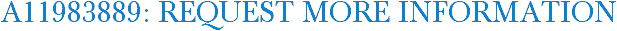 A11983889: Request More Information