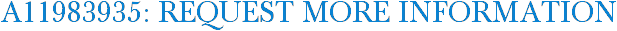 A11983935: Request More Information