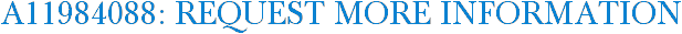A11984088: Request More Information