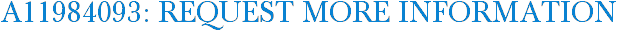 A11984093: Request More Information