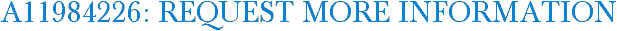 A11984226: Request More Information