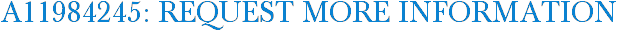 A11984245: Request More Information