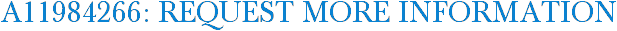 A11984266: Request More Information
