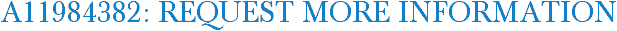 A11984382: Request More Information