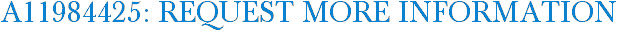 A11984425: Request More Information