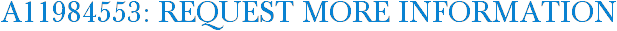 A11984553: Request More Information