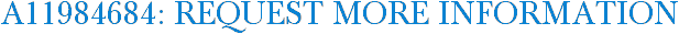 A11984684: Request More Information