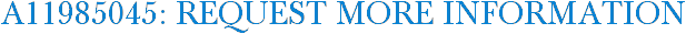 A11985045: Request More Information