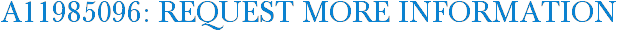 A11985096: Request More Information