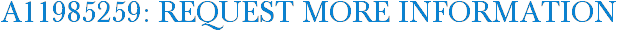 A11985259: Request More Information