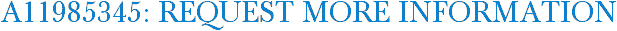 A11985345: Request More Information