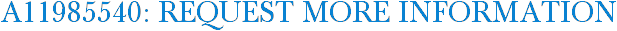 A11985540: Request More Information