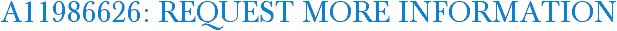 A11986626: Request More Information