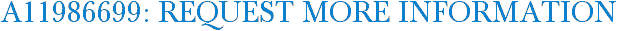 A11986699: Request More Information