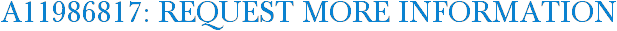 A11986817: Request More Information