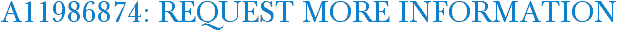 A11986874: Request More Information