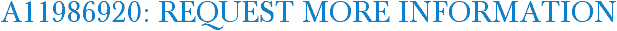 A11986920: Request More Information