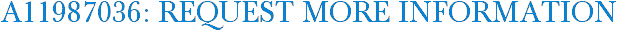 A11987036: Request More Information