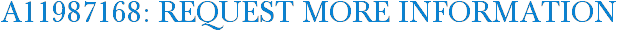 A11987168: Request More Information
