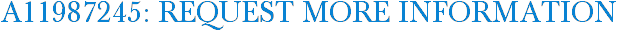 A11987245: Request More Information