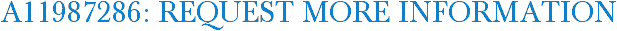A11987286: Request More Information