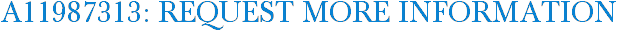 A11987313: Request More Information