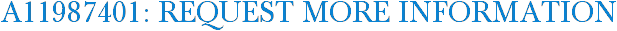 A11987401: Request More Information